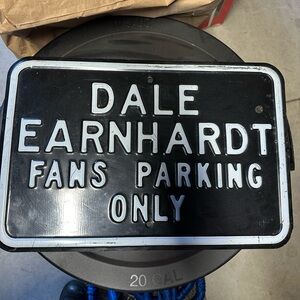 Dale Earnhardt Fans Parking Only Sign